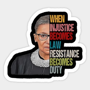 when injustice becomes law resistance becomes duty Sticker